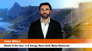 Stocks of the Hour: Li-S Energy, Besra Gold, Matsa Resources