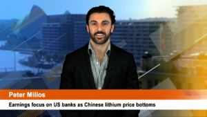 Earnings focus on US banks as Chinese lithium price bottoms