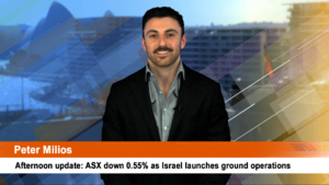 Afternoon update: ASX down 0.55% as Israel launches ground operations