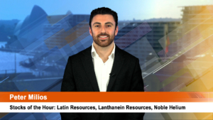 Stocks of the Hour: Latin Resources, Lanthanein Resources, Noble Helium