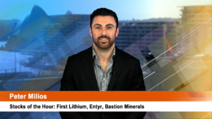 Stocks of the Hour: First Lithium, Entyr, Bastion Minerals