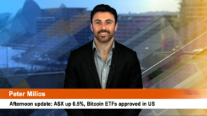 Afternoon update: ASX up 0.5%, Bitcoin ETFs approved in US