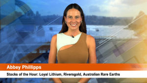 Stocks of the Hour: Loyal Lithium, Riversgold, Australian Rare Earths
