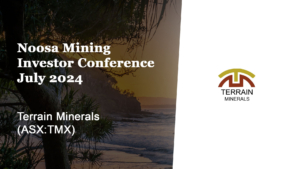 Noosa Mining Investor Conference, July 2024 – Terrain Minerals (ASX:TMX)