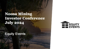 2024 Noosa Mining Conference: Equity Events